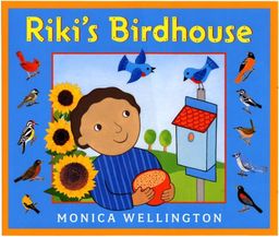 Riki's Birdhouse / Monica Wellington