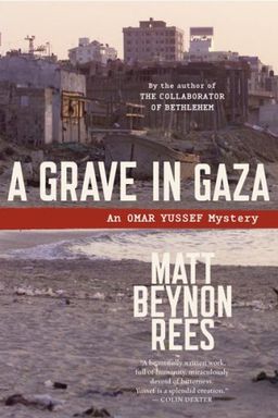 A Grave in Gaza (Omar Yussef Mysteries) / Matt Beynon Rees
