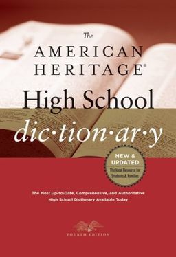 The American Heritage High School Dictionary / Editors of the American Heritage Dictionaries The American Heritage High School Dictionary / Editors of the American Heritage Dictionaries