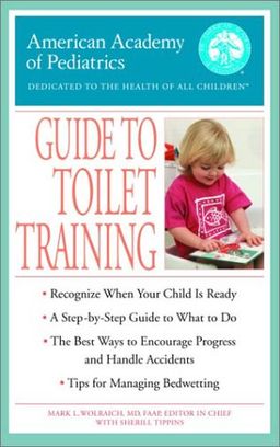The American Academy of Pediatrics Guide to Toilet Training / American Academy Of Pediatrics