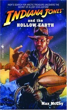 Indiana Jones and the Hollow Earth / Max McCoy Indiana Jones and the Hollow Earth / Max McCoy