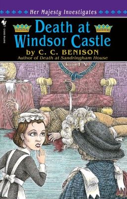 Death at Windsor Castle: Her Majesty Investigates - C.C. Benison Death at Windsor Castle: Her Majesty Investigates - C.C. Benison