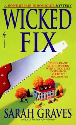 Wicked Fix: A Home Repair is Homicide Mystery / Sarah Graves Wicked Fix: A Home Repair is Homicide Mystery / Sarah Graves