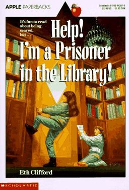 Help! I'm A Prisoner In The Library (Help! I'm...) / Eth Clifford Help! I'm A Prisoner In The Library (Help! I'm...) / Eth Clifford