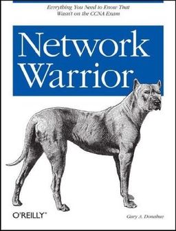 Network Warrior: Everything you need to know that wasn't on the CCNA exam - Gary A. Donahue