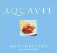 Aquavit: And the New Scandinavian Cuisine / Marcus Samuelsson Aquavit: And the New Scandinavian Cuisine / Marcus Samuelsson