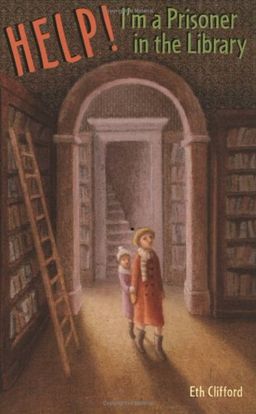 Help! I'm a Prisoner in the Library (A Jo-Beth and Mary Rose Mystery) / Eth Clifford Help! I'm a Prisoner in the Library (A Jo-Beth and Mary Rose Mystery) / Eth Clifford