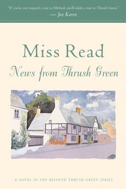 News from Thrush Green (Thrush Green, Book 3) / Miss Read