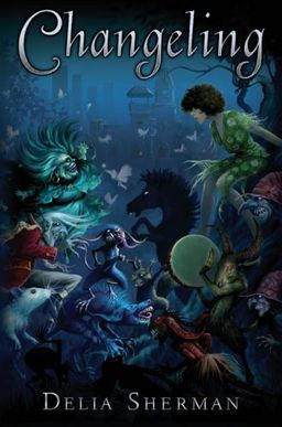 Changeling / Delia Sherman