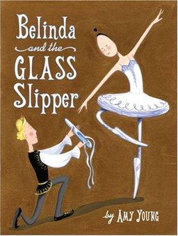 Belinda and the Glass Slipper / Amy Young