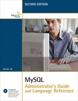 MySQL Administrator's Guide and Language Reference (2nd Edition) - MySQL AB