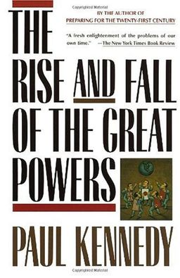 The Rise and Fall of the Great Powers / Paul Kennedy