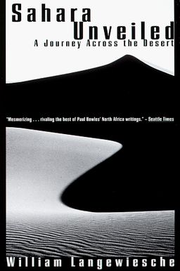 Sahara Unveiled: A Journey Across the Desert / William Langewiesche