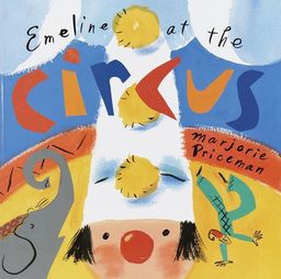 Emeline at the Circus / Marjorie Priceman