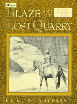Blaze and the Lost Quarry (Billy and Blaze Books) / C.W. Anderson