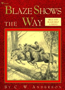 Blaze Shows the Way (Billy and Blaze Books) / C.W. Anderson