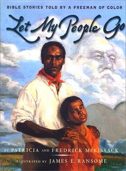 Let My People Go : Bible Stories Told by a Freeman of Color - Patricia C. McKissack Let My People Go : Bible Stories Told by a Freeman of Color - Patricia C. McKissack