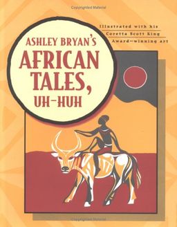 Ashley Bryan's African Tales, Uh-Huh / Ashley Bryan
