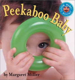 Peekaboo Baby (Look Baby! Books) / Margaret Miller Peekaboo Baby (Look Baby! Books) / Margaret Miller