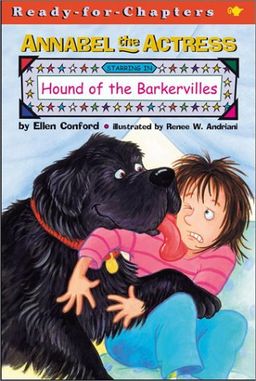 Annabel the Actress Starring In: Hound of the Barkervilles / Ellen Conford