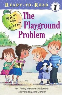 The Playground Problem (Ready-to-Read. Level 1) / Margaret McNamara The Playground Problem (Ready-to-Read. Level 1) / Margaret McNamara