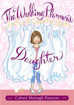 The Wedding Planner's Daughter (The Wedding Planner's Daughter #1) / Coleen Murtagh Paratore