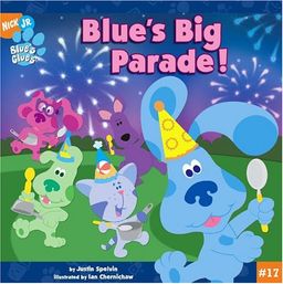 Blue's Big Parade! (Blue's Clues) / Justin Spelvin Blue's Big Parade! (Blue's Clues) / Justin Spelvin