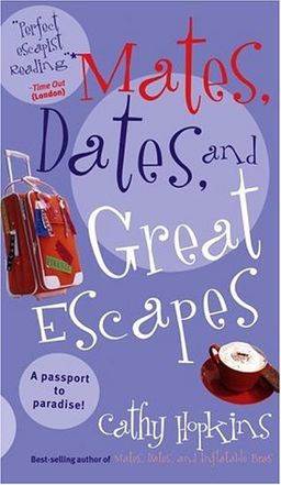 Mates, Dates, and Great Escapes (Mates, Dates...) / Cathy Hopkins