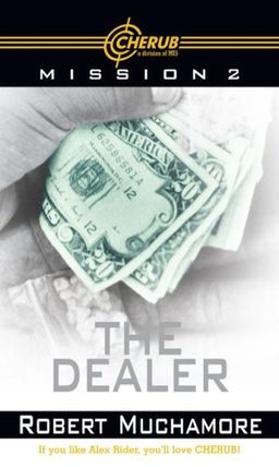 The Dealer (Cherub) / Robert Muchamore The Dealer (Cherub) / Robert Muchamore