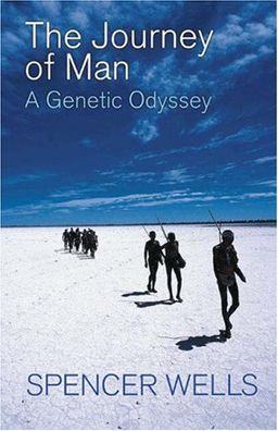 The Journey of Man: A Genetic Odyssey / Spencer Wells