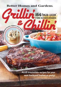 Better Homes and Gardens Grillin' and Chillin' (Better Homes & Gardens Cooking) / Better Homes & Gardens