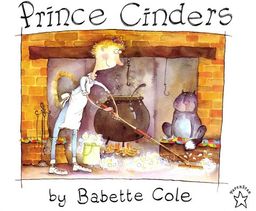 Prince Cinders / Babette Cole Prince Cinders / Babette Cole