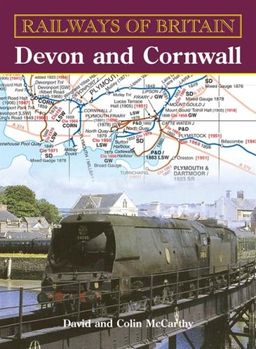 RAILWAYS OF BRITAIN: DEVON AND CORNWALL - Colin McCarthy RAILWAYS OF BRITAIN: DEVON AND CORNWALL - Colin McCarthy