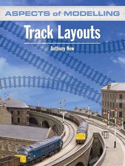 ASPECTS OF MODELLING: Track Layouts - Anthony New ASPECTS OF MODELLING: Track Layouts - Anthony New
