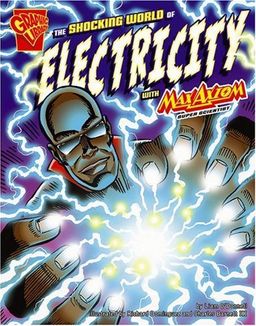 Shocking World of Electricity with Max Axiom, Super Scientist, The (Graphic Science) / O'Donnell Shocking World of Electricity with Max Axiom, Super Scientist, The (Graphic Science) / O'Donnell