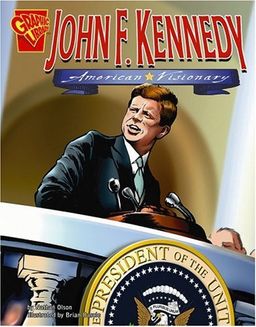 John F. Kennedy: American Visionary (Graphic Biographies) / Olson