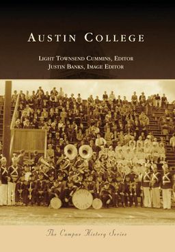 Austin College (Campus History) (The Campus History) / Light Townsend Cummins Austin College (Campus History) (The Campus History) / Light Townsend Cummins