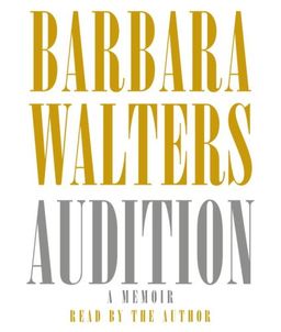 Audition: A Memoir / Barbara Walters Audition: A Memoir / Barbara Walters