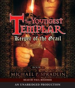 Keeper of the Grail: The Youngest Templar Trilogy, Book 1 / Michael P. Spradlin Keeper of the Grail: The Youngest Templar Trilogy, Book 1 / Michael P. Spradlin