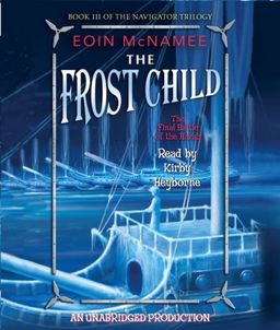 The Frost Child (The Navigator Trilogy) / Eoin McNamee The Frost Child (The Navigator Trilogy) / Eoin McNamee