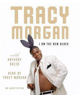 I Am the New Black / Tracy Morgan I Am the New Black / Tracy Morgan