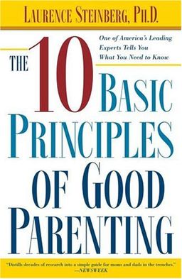 The Ten Basic Principles of Good Parenting (English and Spanish Edition) / Laurence Steinberg The Ten Basic Principles of Good Parenting (English and Spanish Edition) / Laurence Steinberg