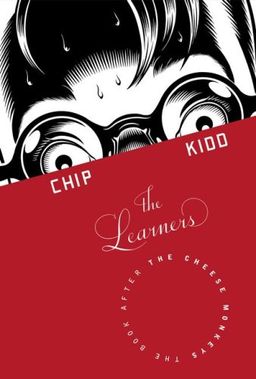 The Learners: A Novel / Chip Kidd