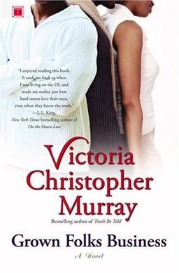 Grown Folks Business: A Novel / Victoria Christopher Murray