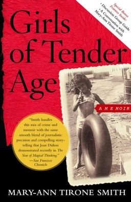 Girls of Tender Age: A Memoir / Mary-Ann Tirone Smith Girls of Tender Age: A Memoir / Mary-Ann Tirone Smith