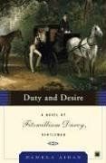 Duty and Desire: A Novel of Fitzwilliam Darcy, Gentleman (Fitzwilliam Darcy Gentleman) / Pamela Aidan