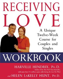 Receiving Love Workbook: A Unique Twelve-Week Course for Couples and Singles / Harville, PhD Hendrix