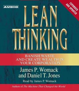 Lean Thinking : Banish Waste and Create Wealth in Your Corporation, 2nd Edition Revised / James P. Womack Lean Thinking : Banish Waste and Create Wealth in Your Corporation, 2nd Edition Revised / James P. Womack