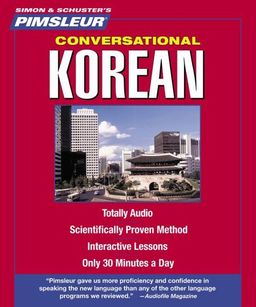 Korean, Conversational: Learn to Speak and Understand Korean with Pimsleur Language Programs (Instant Conversation) - Pimsleur