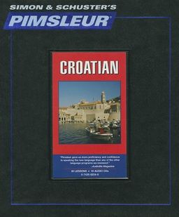Croatian, Comprehensive: Learn to Speak and Understand Croatian with Pimsleur Language Programs (Simon & Schuster's Pimsleur) - Pimsleur
